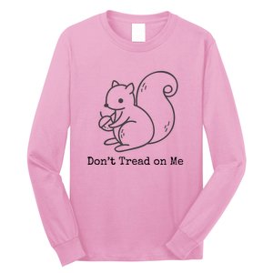 Peanut The Squirrel DonT Tread On Me Long Sleeve Shirt