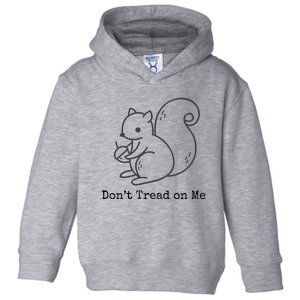 Peanut The Squirrel DonT Tread On Me Toddler Hoodie