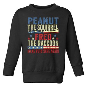 Peanut The Squirrel & Fred The Raccoon Make Pets Safe Again Toddler Sweatshirt