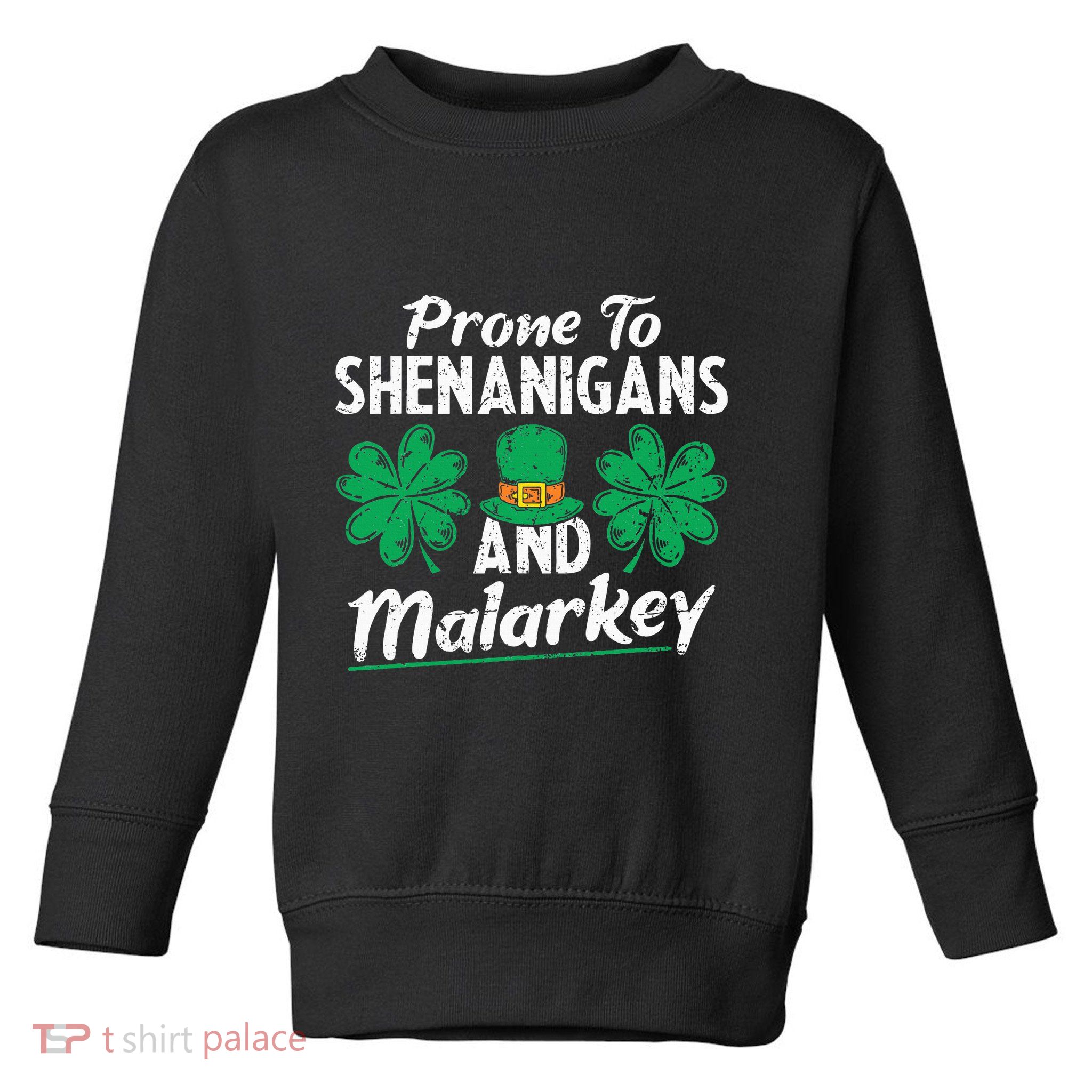 Prone To Shenanigans And Malarkey Clovers Shamrock Vintage Toddler Sweatshirt