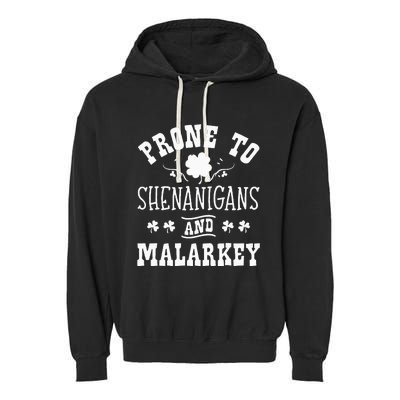 Prone To Shenanigans and Malarkey St Patricks Day Shamrock Garment-Dyed Fleece Hoodie