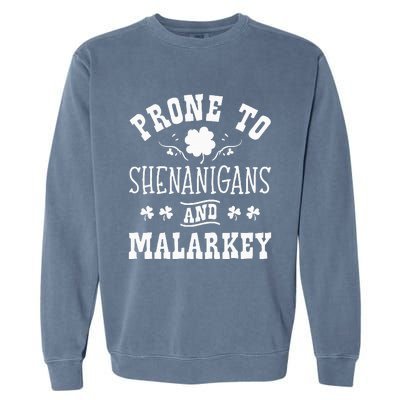 Prone To Shenanigans and Malarkey St Patricks Day Shamrock Garment-Dyed Sweatshirt