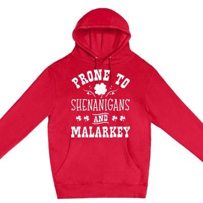 Prone To Shenanigans and Malarkey St Patricks Day Shamrock Premium Pullover Hoodie