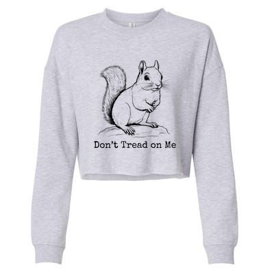 Peanut The Squirrel DonT Tread On Me Cropped Pullover Crew