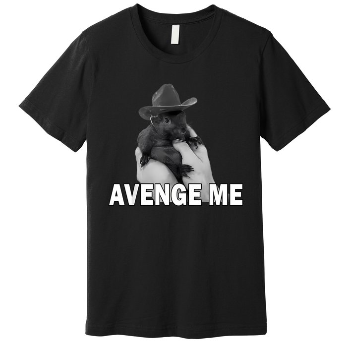 Peanut The Squirrel Avenge Me Premium T-Shirt