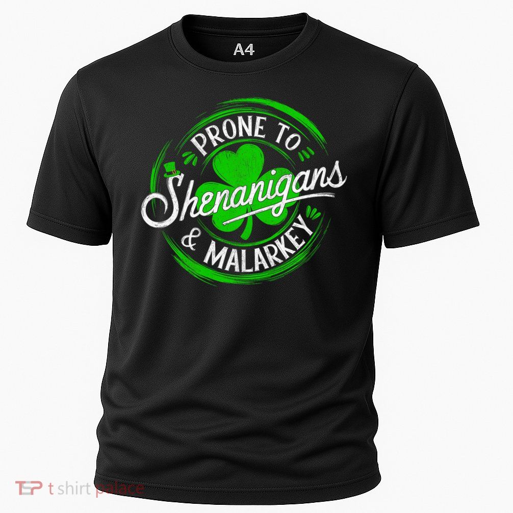 Prone To Shenanigans And Malarkey St Patrick's Day Shamrock Performance Shirt