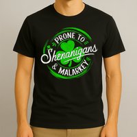 Prone To Shenanigans And Malarkey St Patrick's Day Shamrock T-Shirt