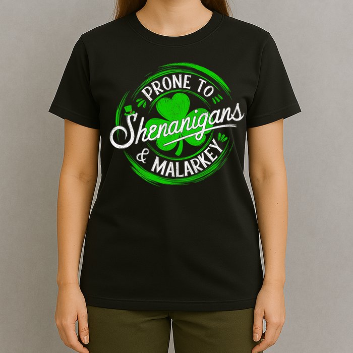Prone To Shenanigans And Malarkey St Patrick's Day Shamrock T-Shirt