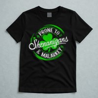 Prone To Shenanigans And Malarkey St Patrick's Day Shamrock T-Shirt