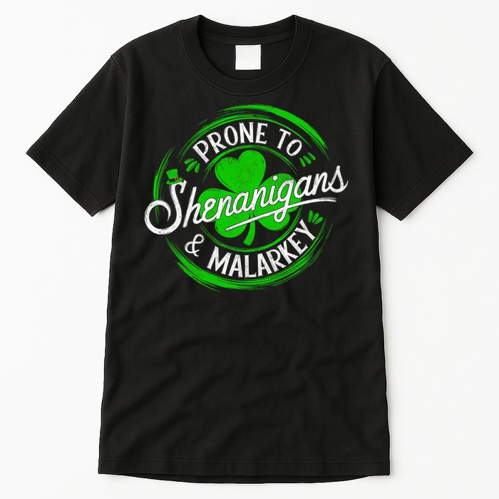 Prone To Shenanigans And Malarkey St Patrick's Day Shamrock Tall T-Shirt