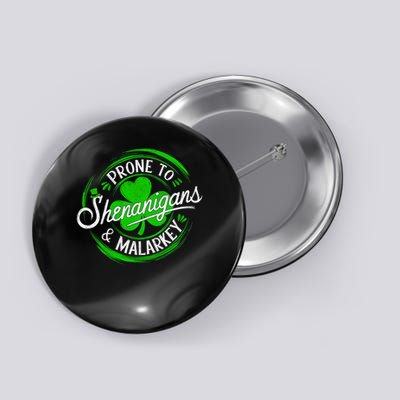 Prone To Shenanigans And Malarkey St Patrick's Day Shamrock Button