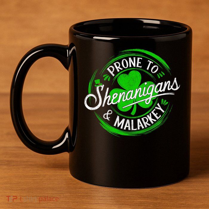 Prone To Shenanigans And Malarkey St Patrick's Day Shamrock 11oz C Handle Ceramic Mug