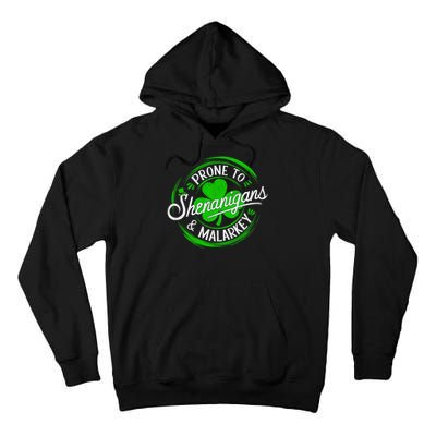 Prone To Shenanigans And Malarkey St Patrick's Day Shamrock Tall Hoodie