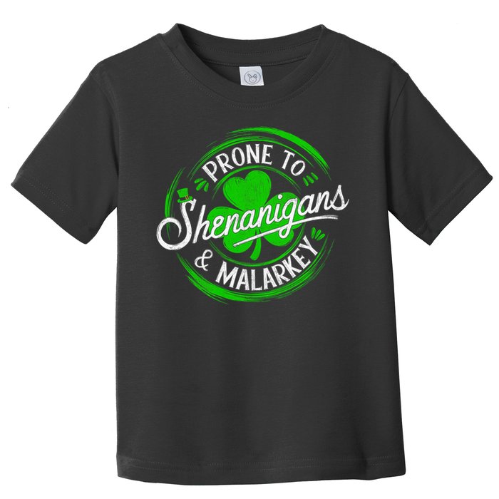 Prone To Shenanigans And Malarkey St Patrick's Day Shamrock Toddler T-Shirt
