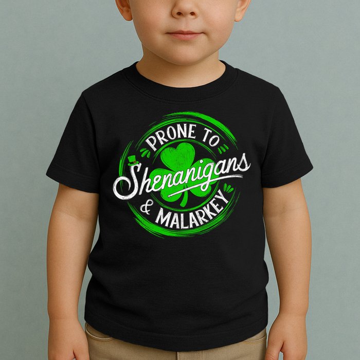 Prone To Shenanigans And Malarkey St Patrick's Day Shamrock Toddler T-Shirt