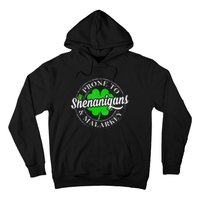 Prone To Shenanigans & Malarkey Fun Clovers St Patrick's Day Hoodie