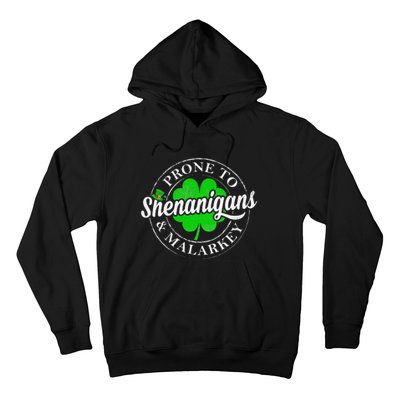 Prone To Shenanigans & Malarkey Fun Clovers St Patrick's Day Hoodie