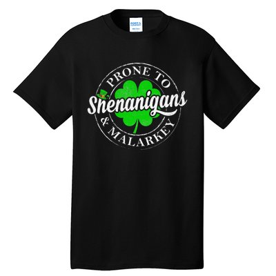 Prone To Shenanigans & Malarkey Fun Clovers St Patrick's Day Tall T-Shirt