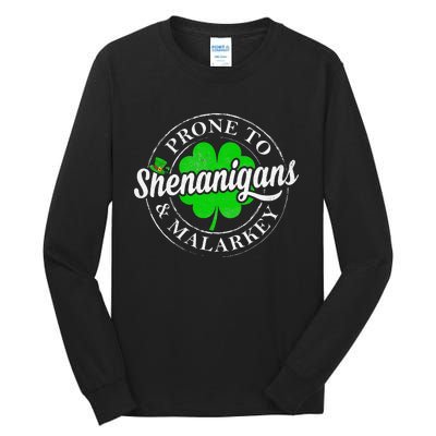 Prone To Shenanigans & Malarkey Fun Clovers St Patrick's Day Tall Long Sleeve T-Shirt