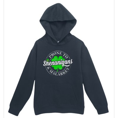 Prone To Shenanigans & Malarkey Fun Clovers St Patrick's Day Urban Pullover Hoodie