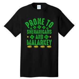 Prone To Shenanigans And Malarkey St Patricks Day Tall T-Shirt