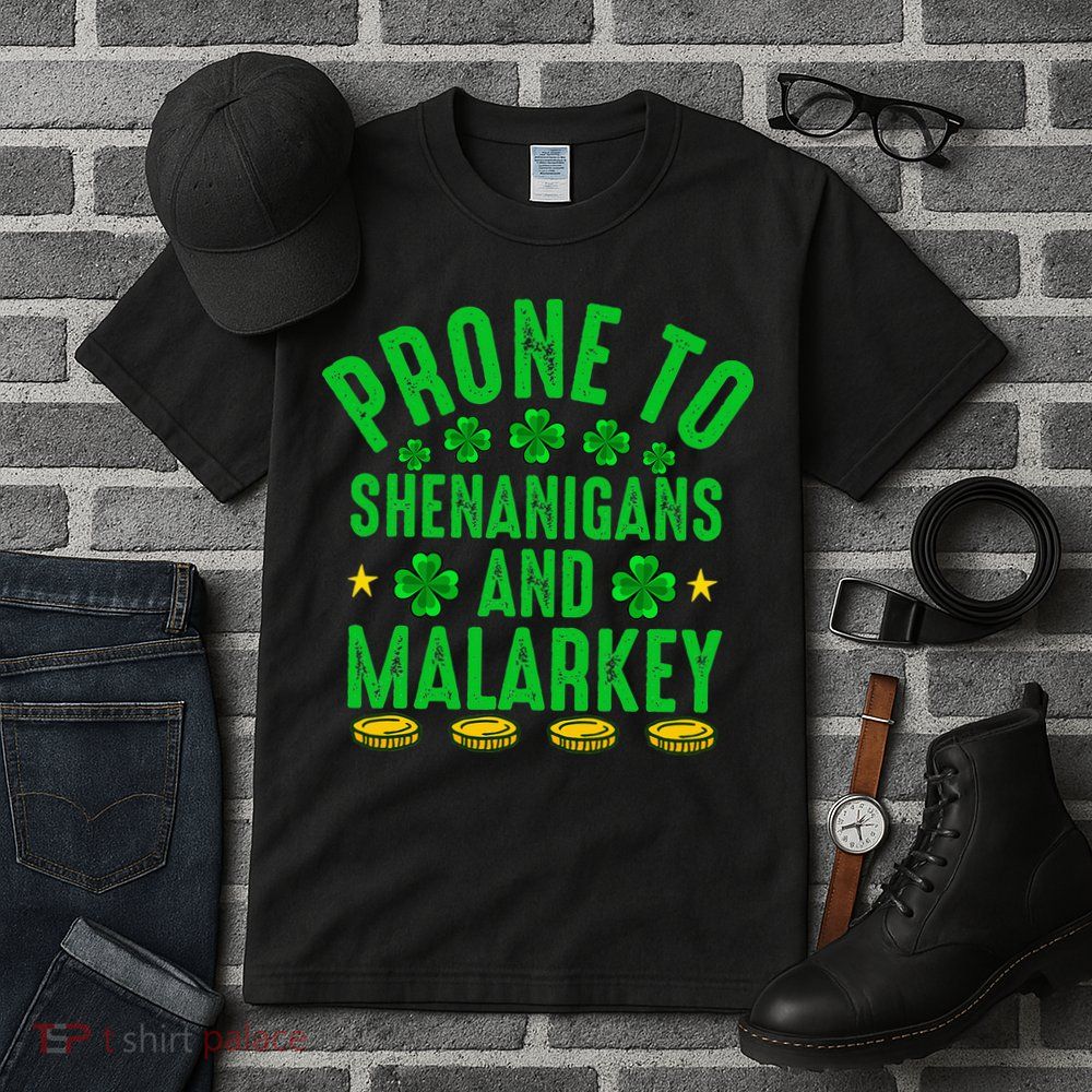 Prone To Shenanigans And Malarkey St Patricks Day Tall T-Shirt
