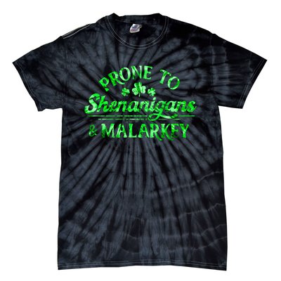 Prone To Shenanigans And Malarkey Funny St Patricks Day Tie-Dye T-Shirt