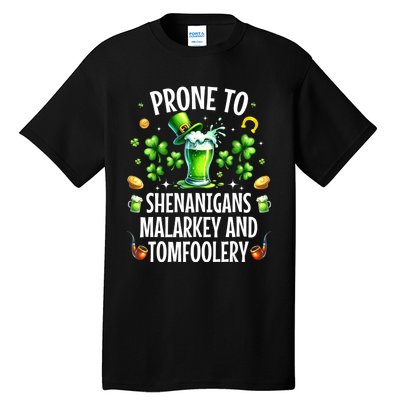 Prone To Shenanigans Malarkey & Tomfoolery St Patricks Tall T-Shirt