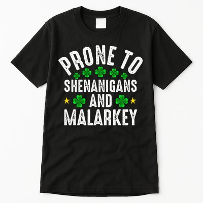 Prone To Shenanigans And Malarkey St Patricks Day Tall T-Shirt