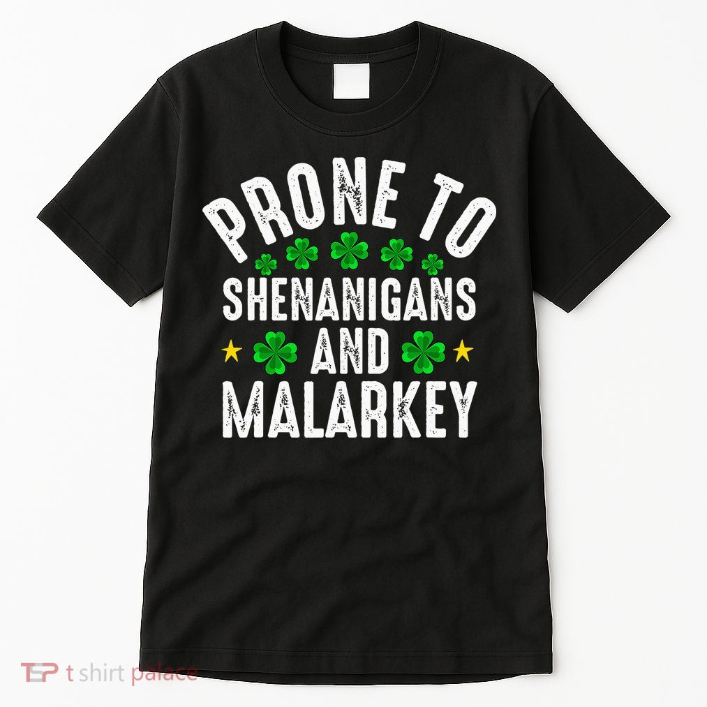 Prone To Shenanigans And Malarkey St Patricks Day Tall T-Shirt