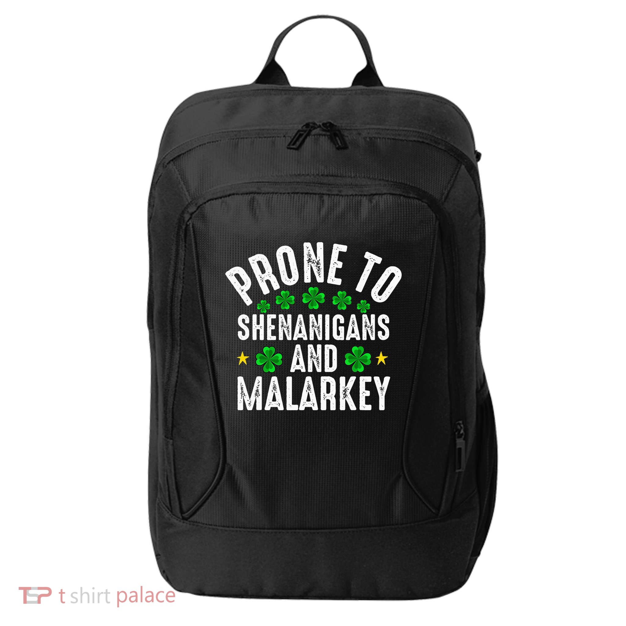 Prone To Shenanigans And Malarkey St Patricks Day City Backpack
