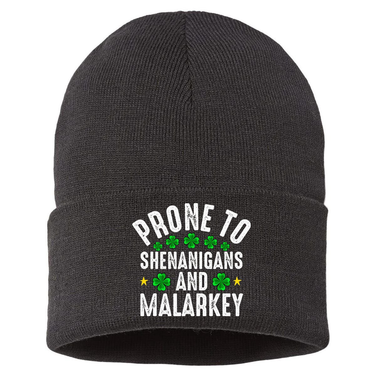 Prone To Shenanigans And Malarkey St Patricks Day Sustainable Knit Beanie