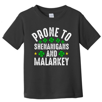 Prone To Shenanigans And Malarkey St Patricks Day Toddler T-Shirt