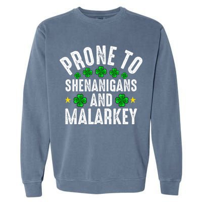 Prone To Shenanigans And Malarkey St Patricks Day Garment-Dyed Sweatshirt