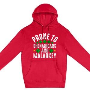 Prone To Shenanigans And Malarkey St Patricks Day Men Women Premium Pullover Hoodie