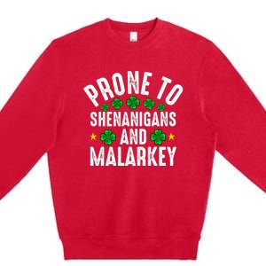 Prone To Shenanigans And Malarkey St Patricks Day Men Women Premium Crewneck Sweatshirt