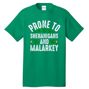 Prone To Shenanigans And Malarkey St Patricks Day Men Women Tall T-Shirt