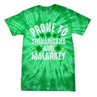 Prone To Shenanigans And Malarkey St Patricks Day Men Women Tie-Dye T-Shirt