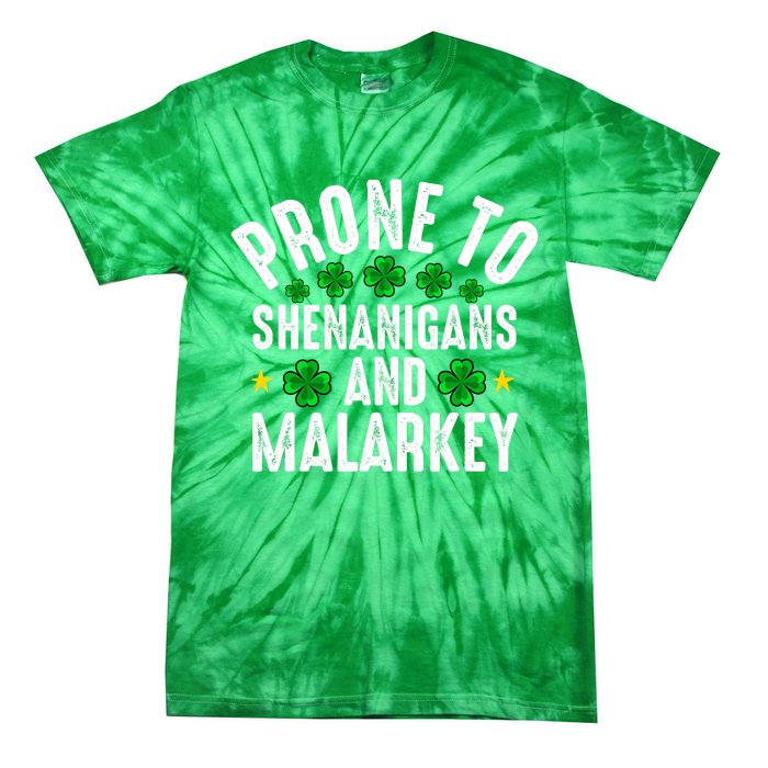 Prone To Shenanigans And Malarkey St Patricks Day Men Women Tie-Dye T-Shirt