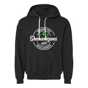 Prone to Shenanigans and Malarkey Funny St. Patricks's Day Garment-Dyed Fleece Hoodie