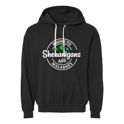 Prone to Shenanigans and Malarkey Funny St. Patricks's Day Garment-Dyed Fleece Hoodie