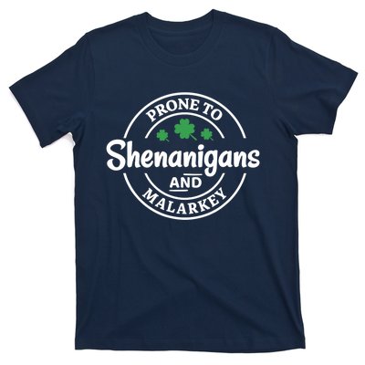 Prone to Shenanigans and Malarkey Funny St. Patricks's Day T-Shirt