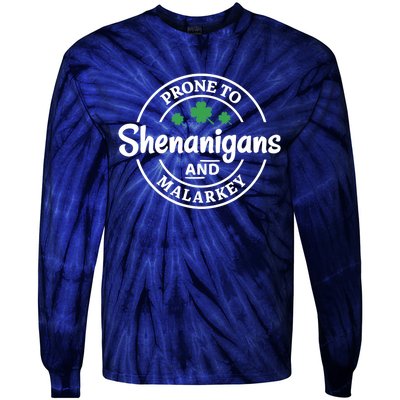 Prone to Shenanigans and Malarkey Funny St. Patricks's Day Tie-Dye Long Sleeve Shirt