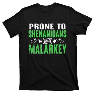 Prone To Shenanigans And Malarkey Funny St Patricks Day T-Shirt