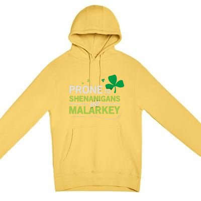 Prone To Shenanigans And Malarkey Funny Ireland Leprechaun Irish Gift Premium Pullover Hoodie