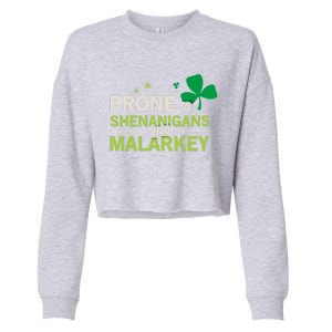 Prone To Shenanigans And Malarkey Funny Ireland Leprechaun Irish Gift Cropped Pullover Crew