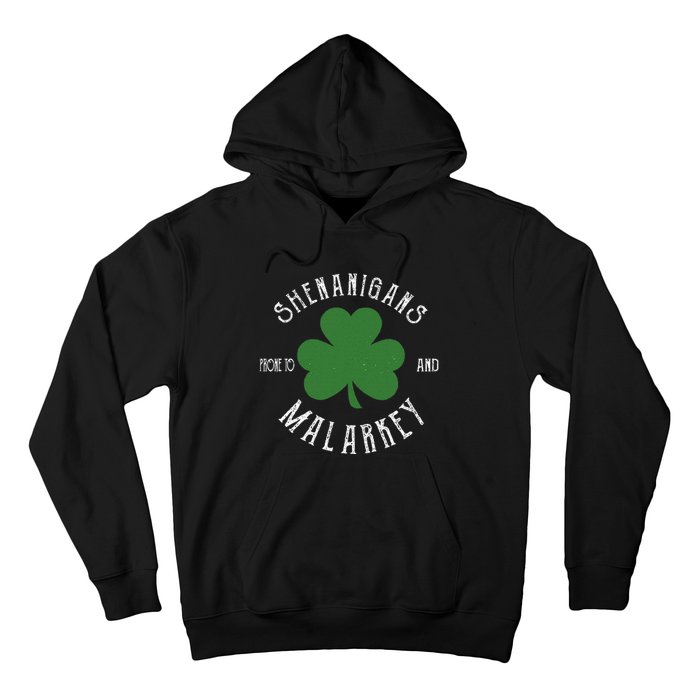 Prone To Shenanigans And Malarkey Funny St. Patricks Day Hoodie