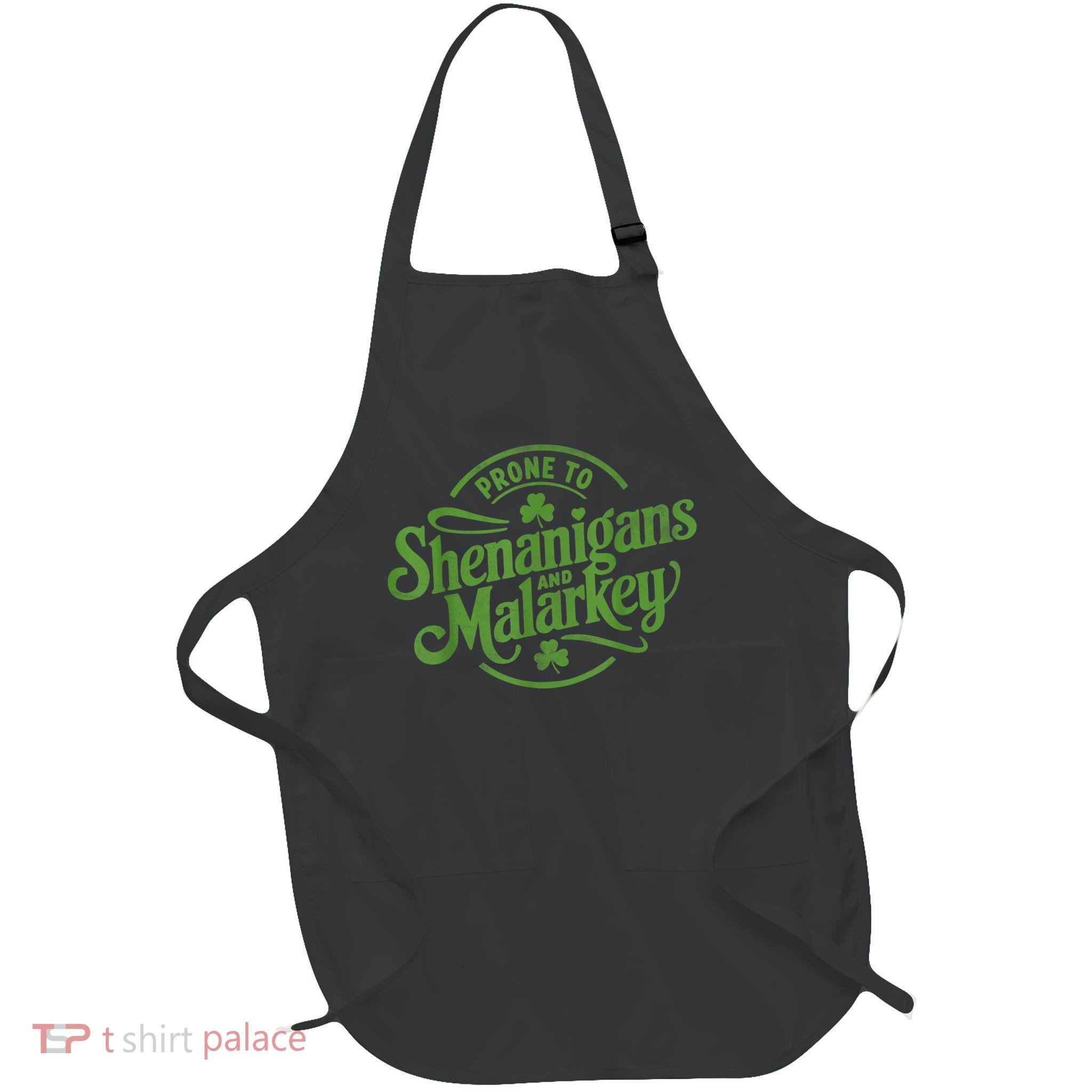 Prone To Shenanigans Malarkey Clovers St Patrick'S Day Funny Full-Length Apron With Pockets