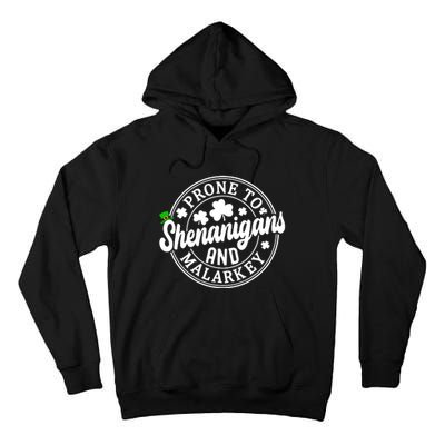 Prone To Shenanigans And Malarkey Shamrock St Patricks Day Tall Hoodie