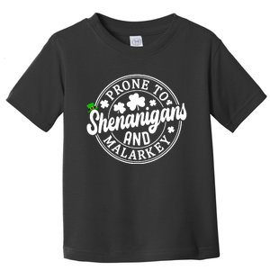 Prone To Shenanigans And Malarkey Shamrock St Patricks Day Toddler T-Shirt